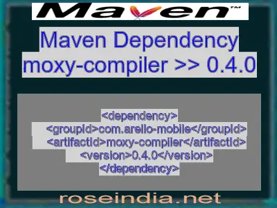 Maven dependency of moxy-compiler version 0.4.0