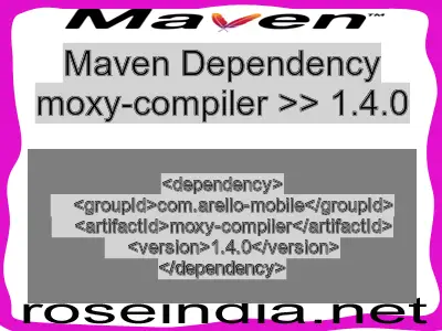 Maven dependency of moxy-compiler version 1.4.0