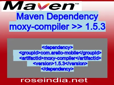 Maven dependency of moxy-compiler version 1.5.3