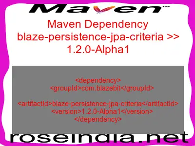 Maven dependency of blaze-persistence-jpa-criteria version 1.2.0-Alpha1