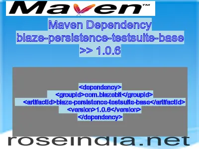Maven dependency of blaze-persistence-testsuite-base version 1.0.6