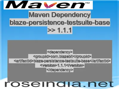 Maven dependency of blaze-persistence-testsuite-base version 1.1.1
