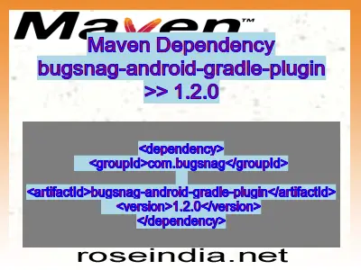 Maven dependency of bugsnag-android-gradle-plugin version 1.2.0
