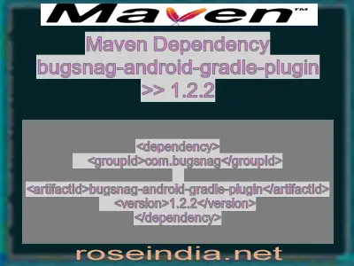 Maven dependency of bugsnag-android-gradle-plugin version 1.2.2