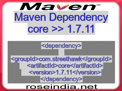 Maven dependency of core version 1.7.11