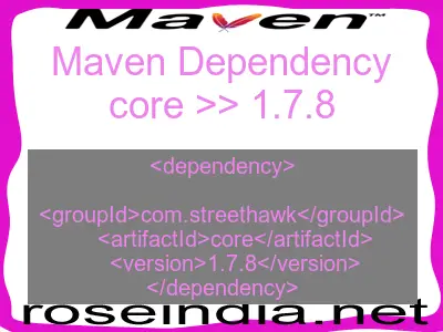 Maven dependency of core version 1.7.8