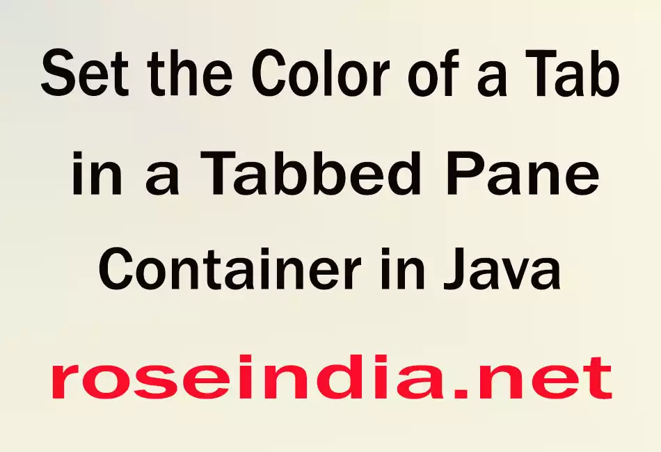 Set the Color of a Tab in a Tabbed Pane Container in Java