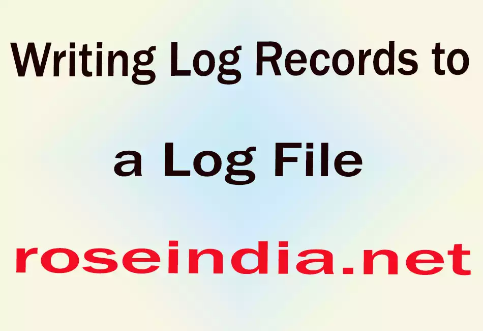 Writing Log Records to a Log File