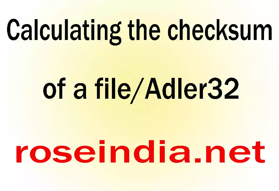  Calculating the checksum of a file/Adler32