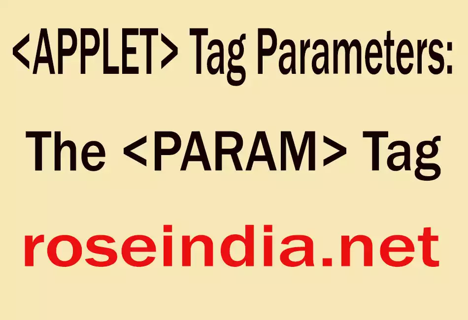 <APPLET> Tag Parameters: The <PARAM> Tag