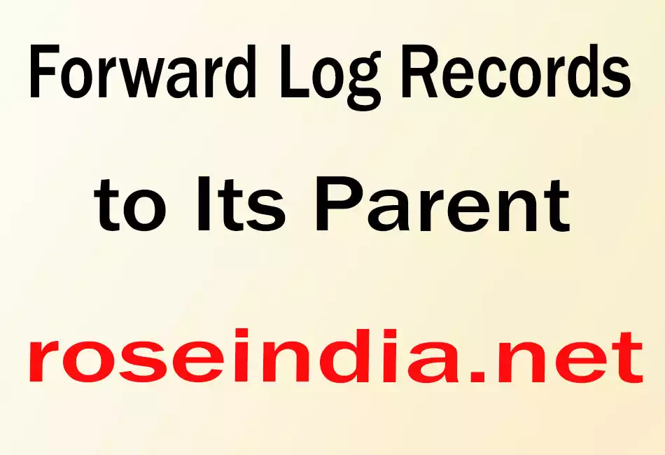 Forward Log Records to Its Parent