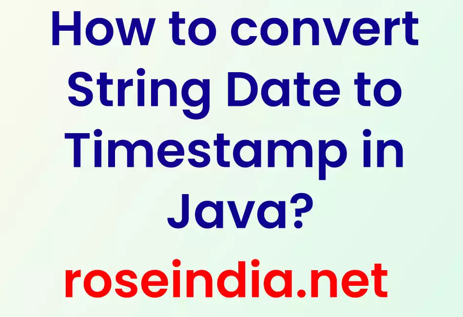 How to convert String Date to Timestamp in Java?