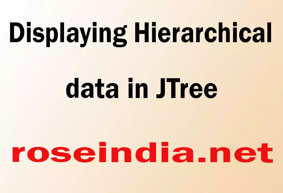 Displaying Hierarchical data in JTree