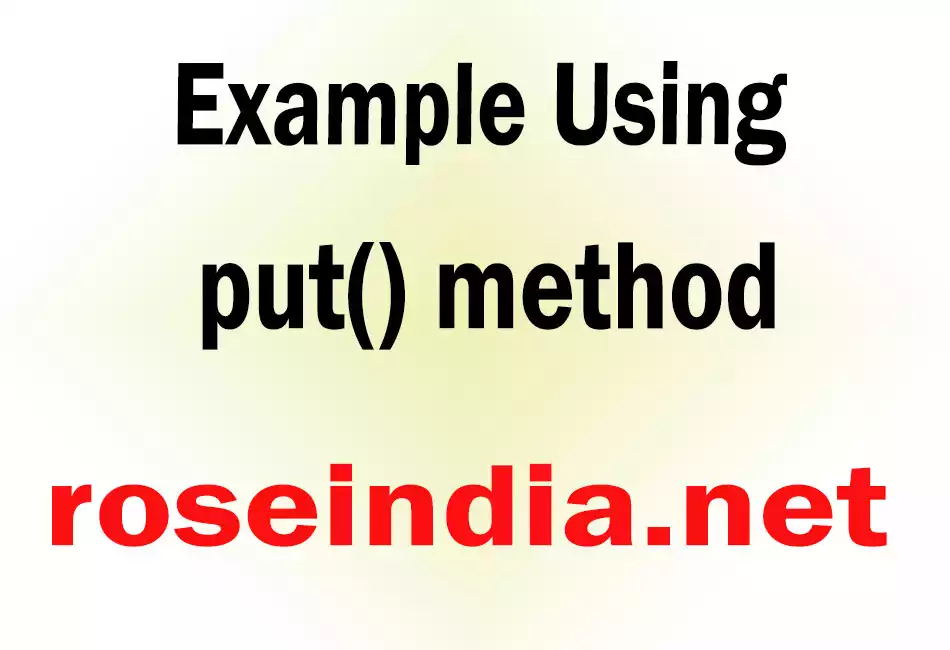Example Using put() method