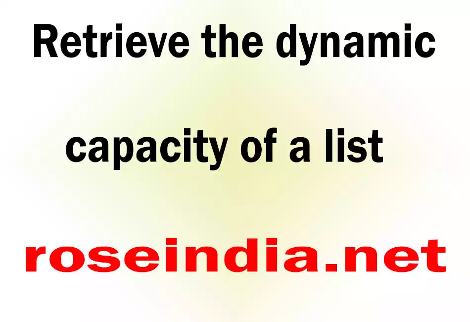 Retrieve the dynamic capacity of a list