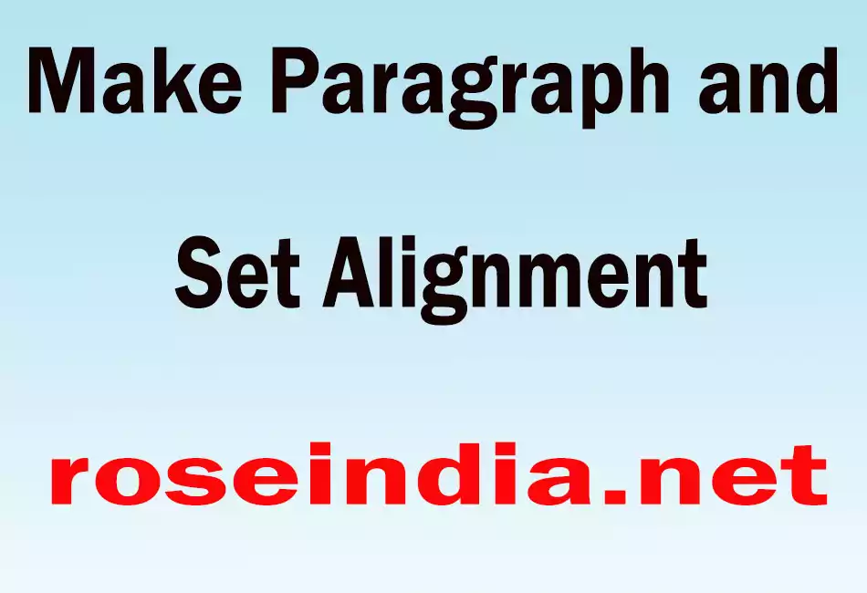 Make Paragraph and Set Alignment