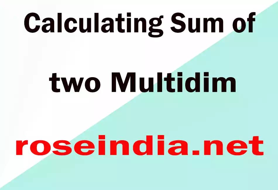 Calculating Sum of two Multidim