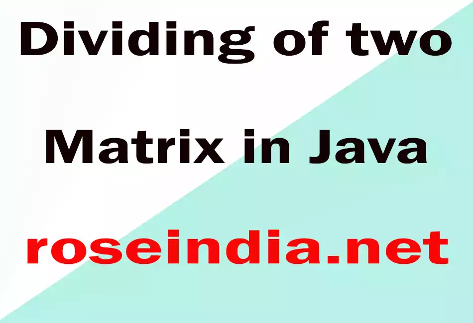 Dividing of two Matrix in Java