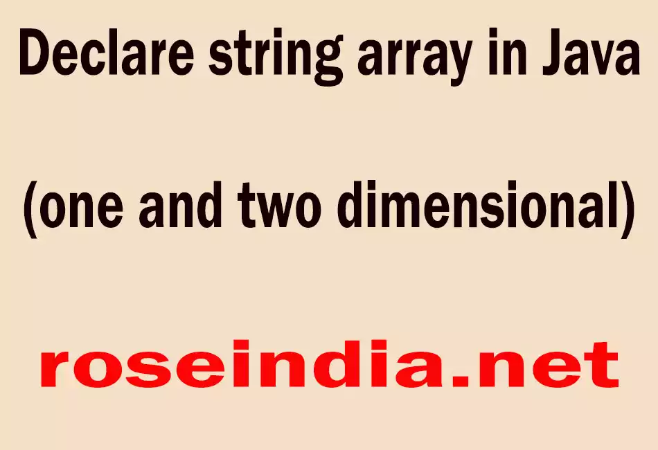 Declare string array in Java (one and two dimensional)