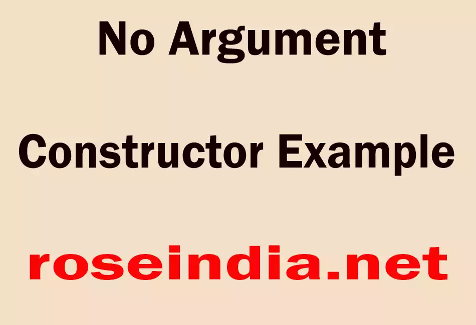No Argument Constructor Example