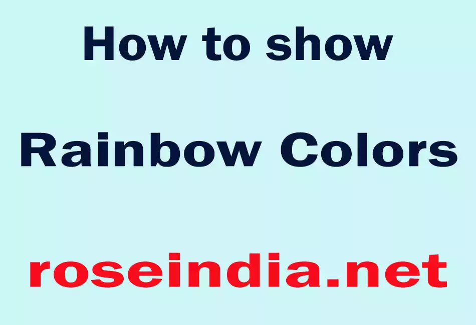 How to show Rainbow Colors