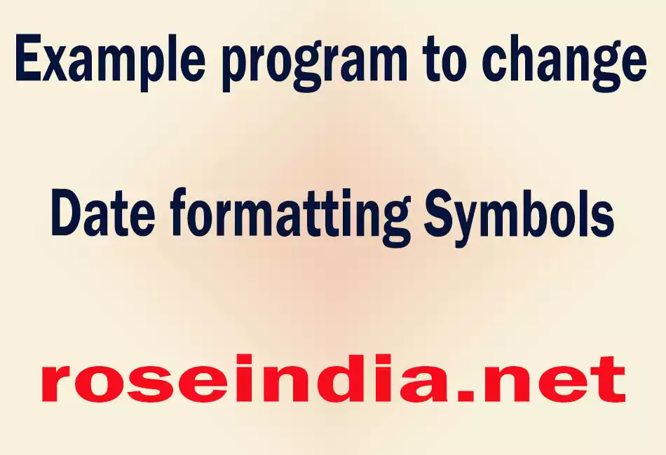 Example program to change Date formatting Symbols