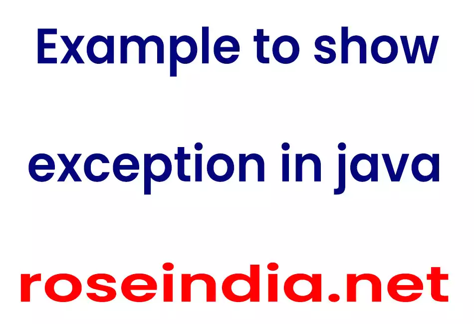 Example to show exception in java