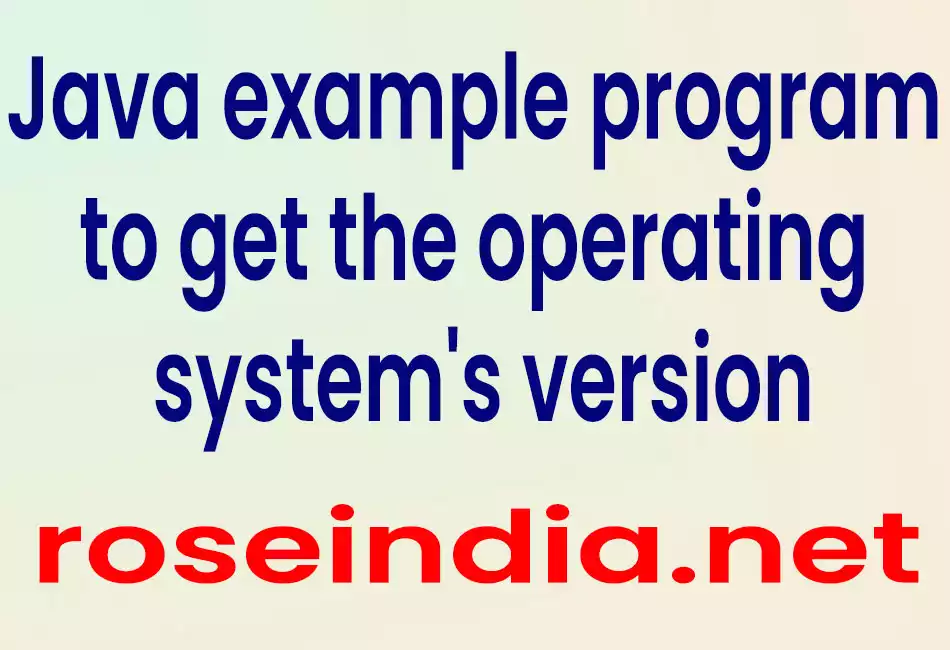 Java example program to get the operating system's version