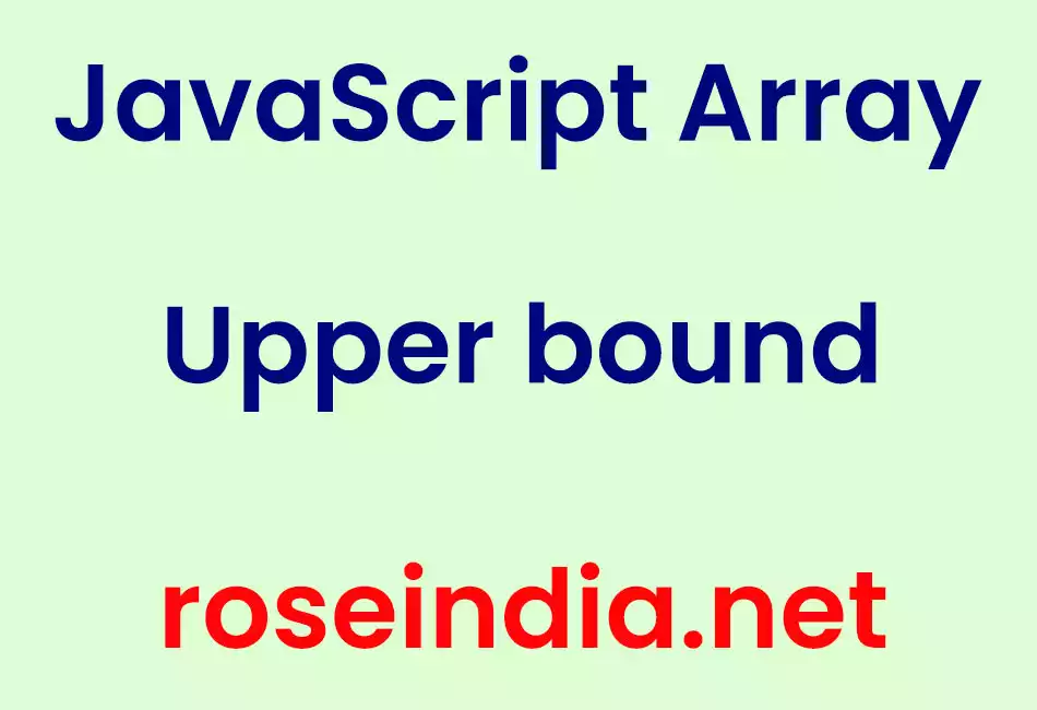 JavaScript Array Upper bound
