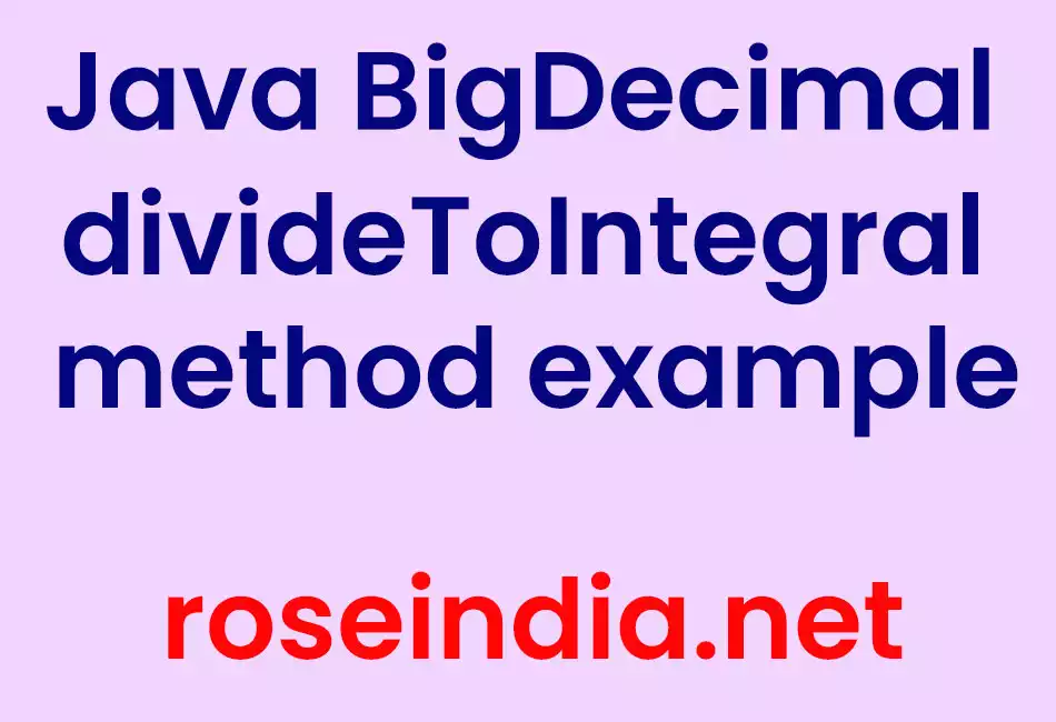 Java BigDecimal divideToIntegral method example
