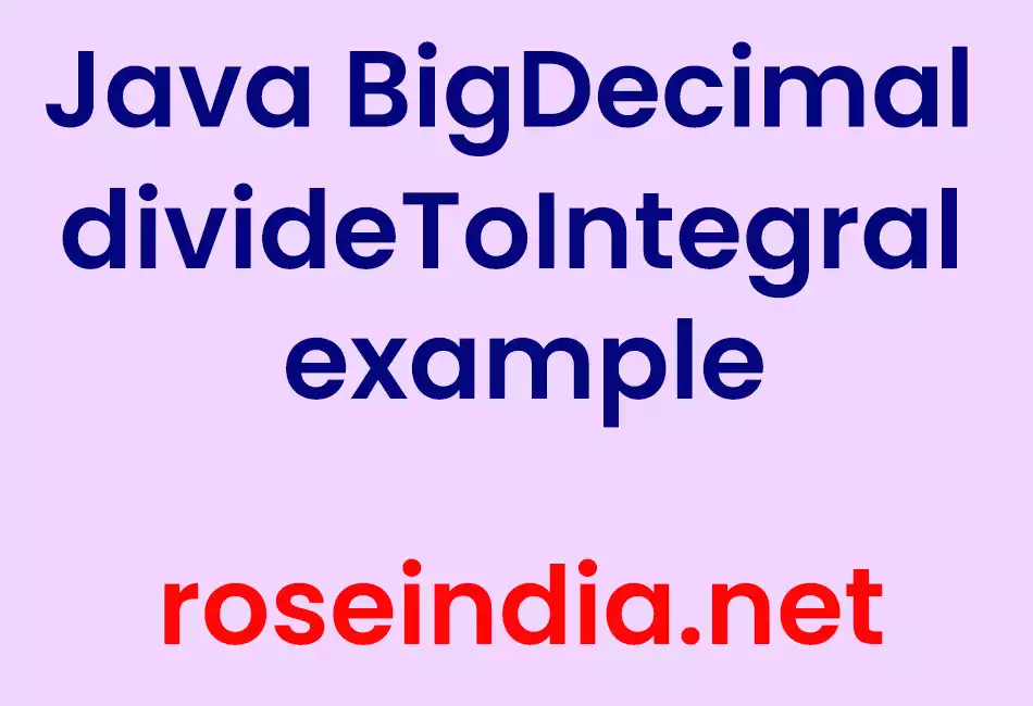 Java BigDecimal divideToIntegral example