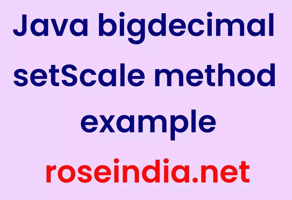 Java bigdecimal setScale method example