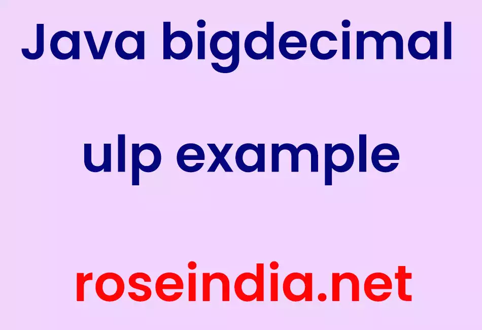 Java bigdecimal ulp example
