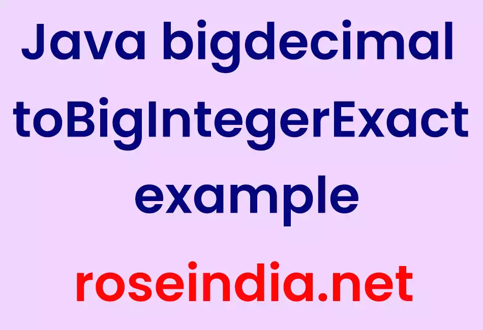 Java bigdecimal toBigIntegerExact example