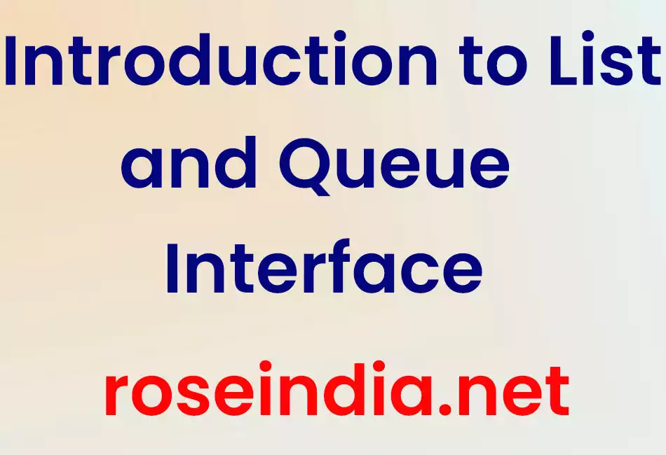 Introduction to List and Queue Interface