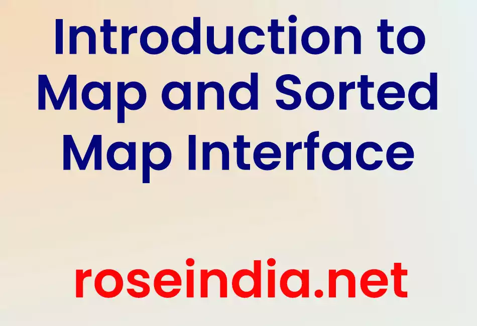 Introduction to Map and SortedMap Interface