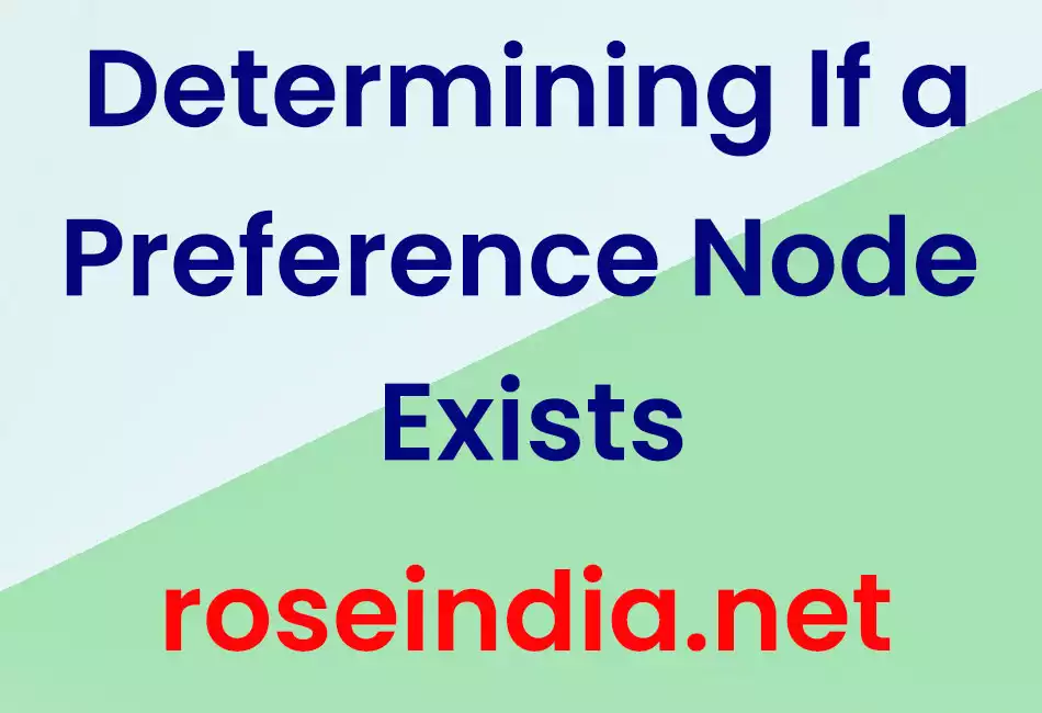 Determining If a Preference Node Exists