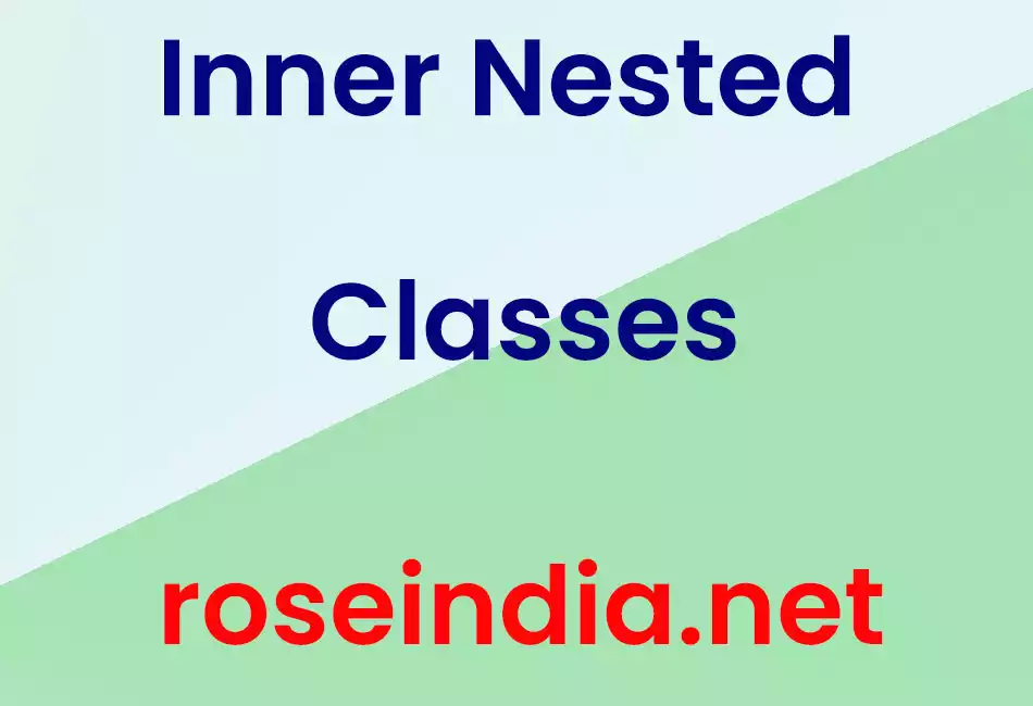 Inner Nested Classes