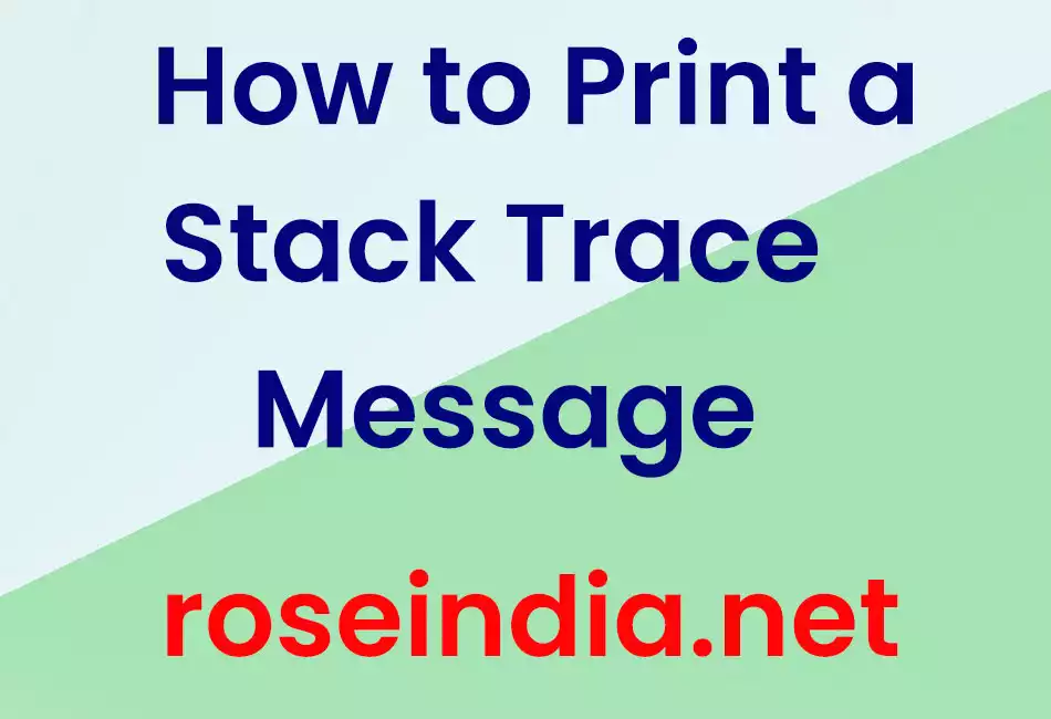 How to Print a Stack Trace Message