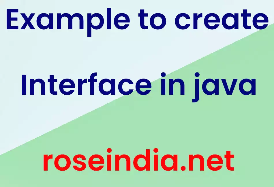 Example to create Interface in java