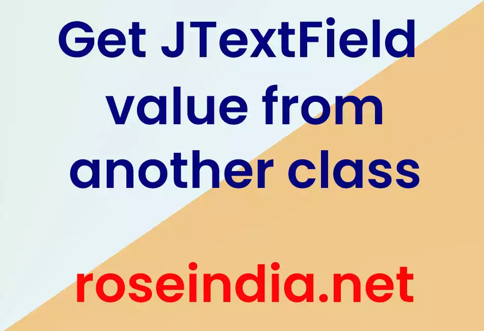 Get JTextField value from another class
