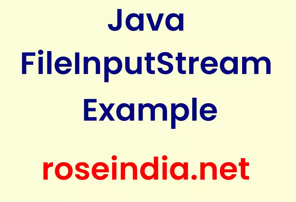 Java FileInputStream Example