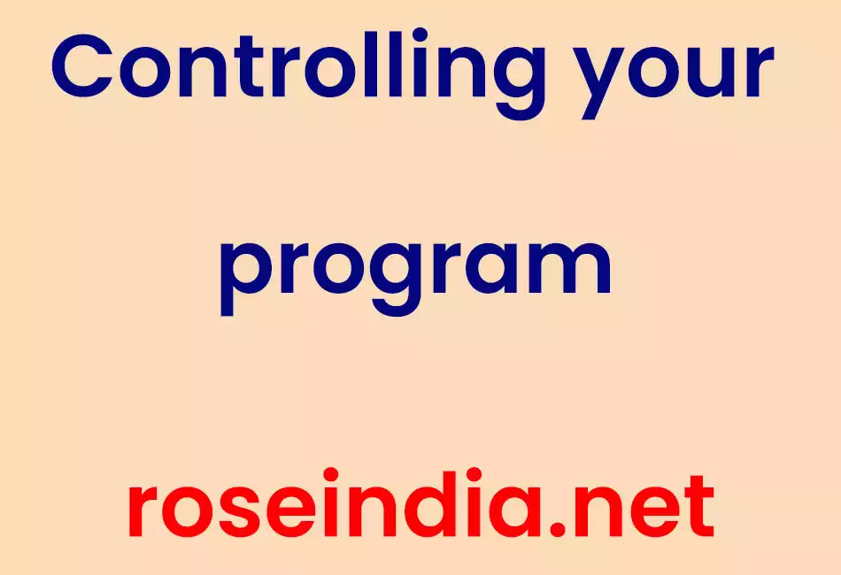 Controlling your program