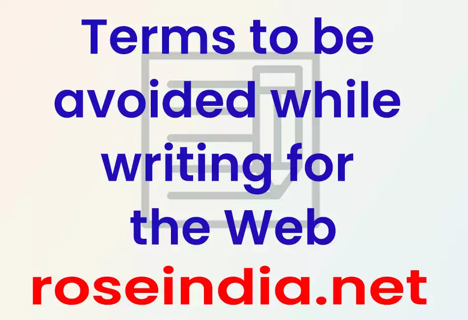 Terms to be avoided while writing for the Web