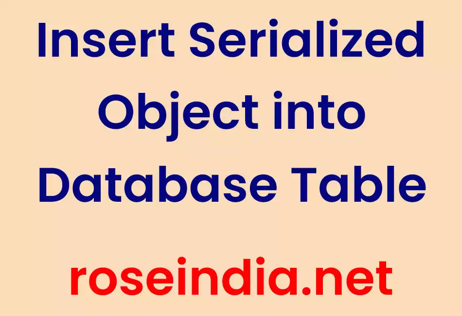Insert Serialized Object into Database Table