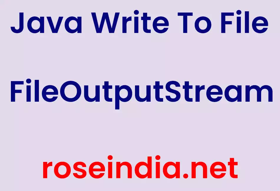 Java Write To File FileOutputStream