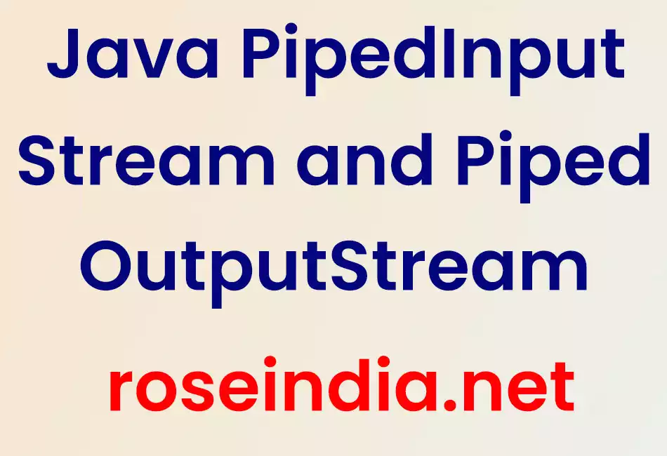 Java PipedInputStream and PipedOutputStream