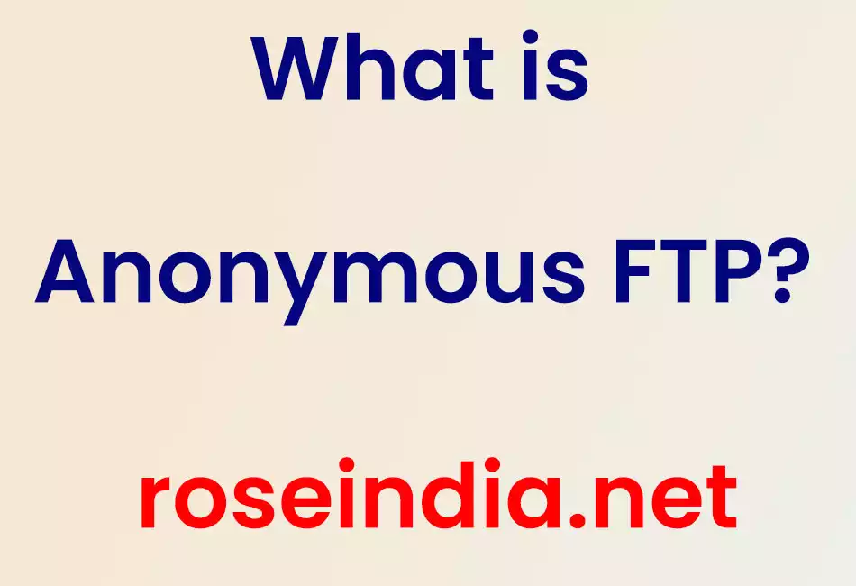 What is Anonymous FTP?