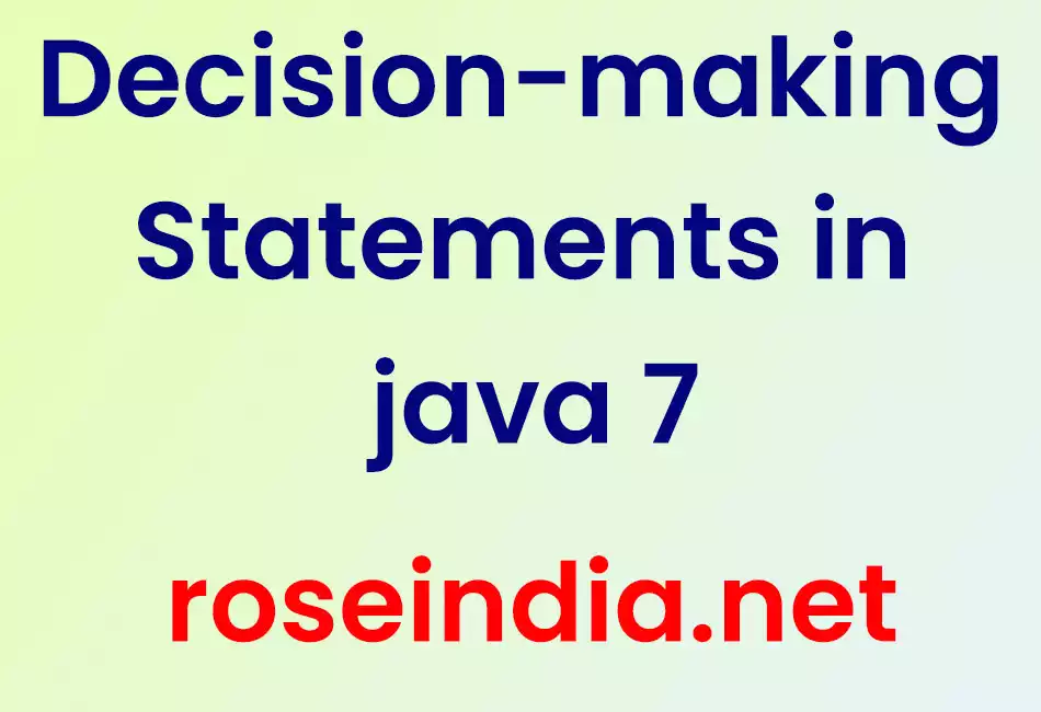 Decision-making Statements in java 7