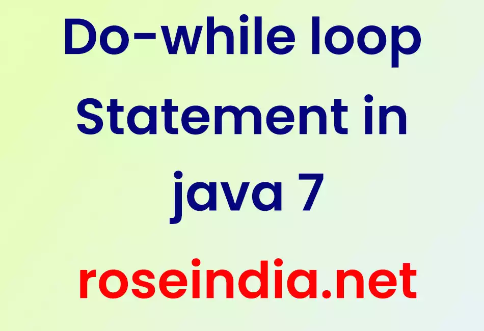 Do-while loop Statement in java 7